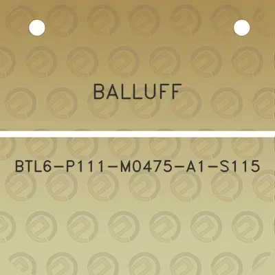 balluff-btl6-p111-m0475-a1-s115