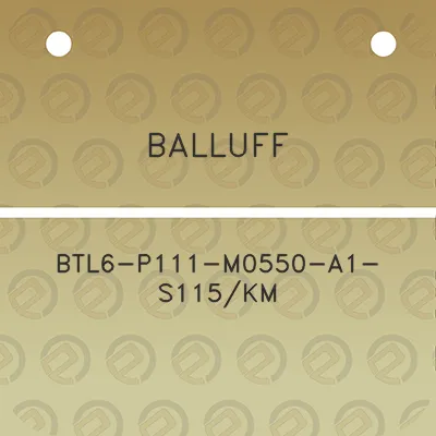 balluff-btl6-p111-m0550-a1-s115km