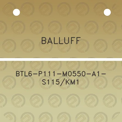 balluff-btl6-p111-m0550-a1-s115km1