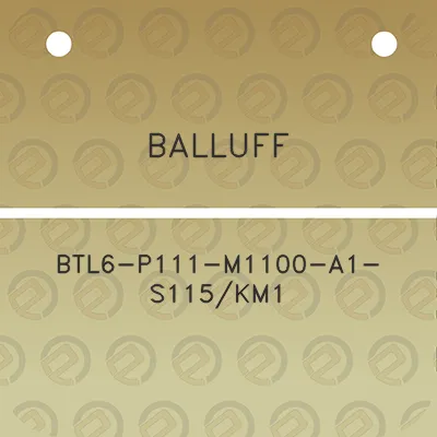 balluff-btl6-p111-m1100-a1-s115km1