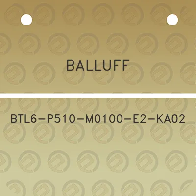 balluff-btl6-p510-m0100-e2-ka02