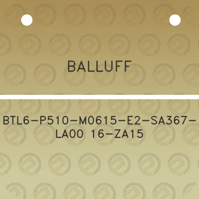 balluff-btl6-p510-m0615-e2-sa367-la00-16-za15