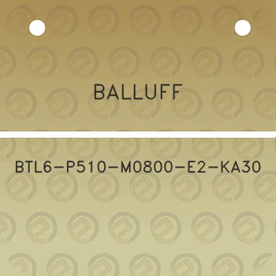 balluff-btl6-p510-m0800-e2-ka30