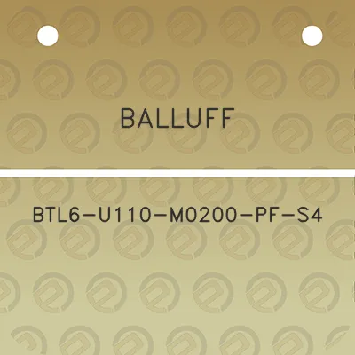 balluff-btl6-u110-m0200-pf-s4