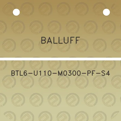 balluff-btl6-u110-m0300-pf-s4