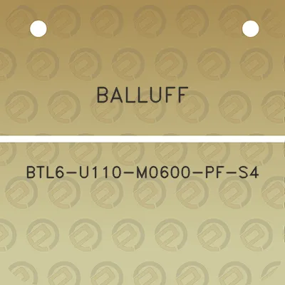 balluff-btl6-u110-m0600-pf-s4