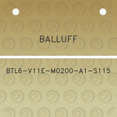 balluff-btl6-v11e-m0200-a1-s115