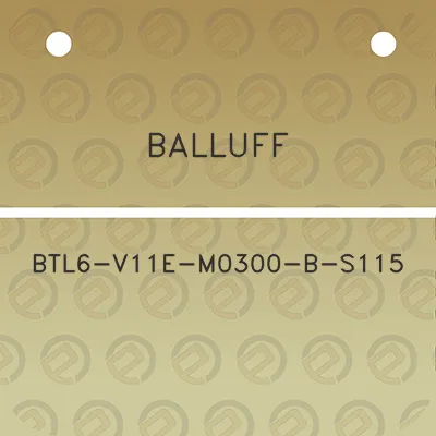 balluff-btl6-v11e-m0300-b-s115