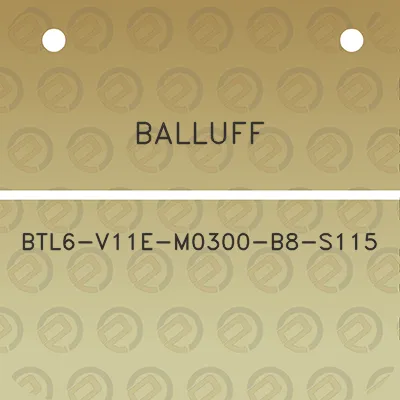 balluff-btl6-v11e-m0300-b8-s115