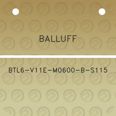 balluff-btl6-v11e-m0600-b-s115