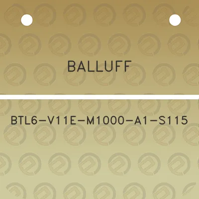 balluff-btl6-v11e-m1000-a1-s115