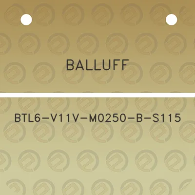 balluff-btl6-v11v-m0250-b-s115