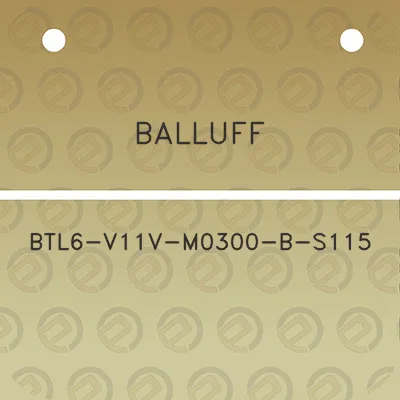 balluff-btl6-v11v-m0300-b-s115