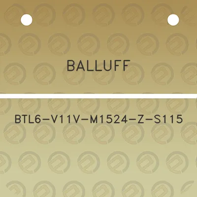 balluff-btl6-v11v-m1524-z-s115