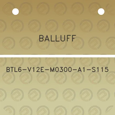 balluff-btl6-v12e-m0300-a1-s115