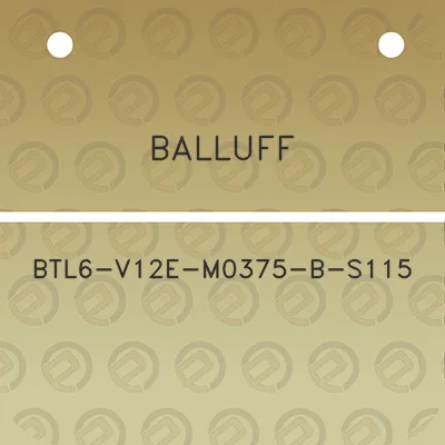 balluff-btl6-v12e-m0375-b-s115