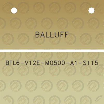 balluff-btl6-v12e-m0500-a1-s115