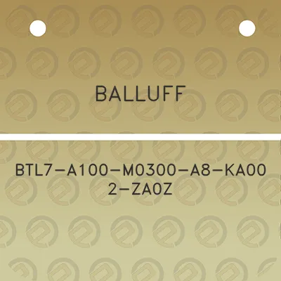 balluff-btl7-a100-m0300-a8-ka00-2-za0z