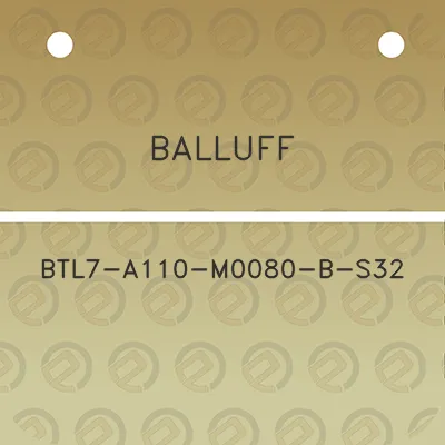 balluff-btl7-a110-m0080-b-s32