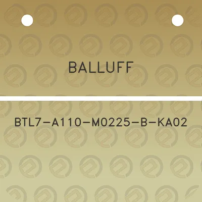 balluff-btl7-a110-m0225-b-ka02