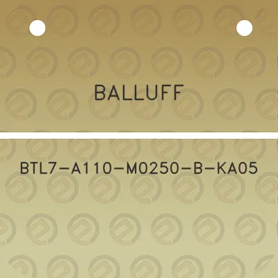 balluff-btl7-a110-m0250-b-ka05