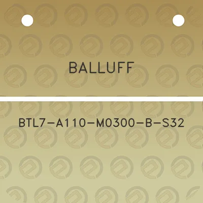 balluff-btl7-a110-m0300-b-s32