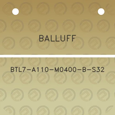 balluff-btl7-a110-m0400-b-s32