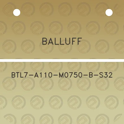 balluff-btl7-a110-m0750-b-s32