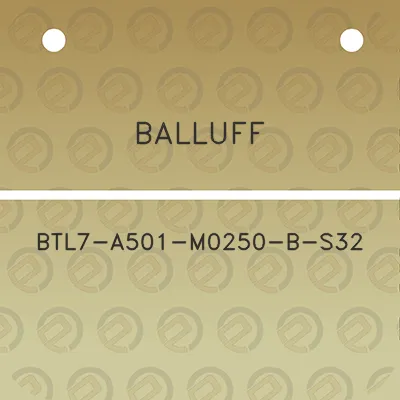 balluff-btl7-a501-m0250-b-s32