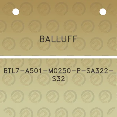 balluff-btl7-a501-m0250-p-sa322-s32