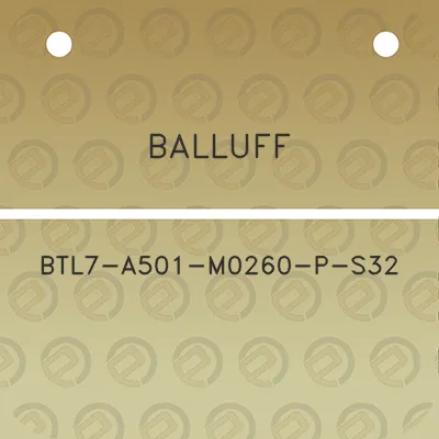 balluff-btl7-a501-m0260-p-s32