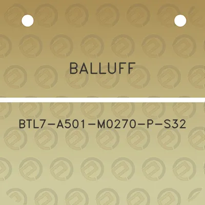 balluff-btl7-a501-m0270-p-s32