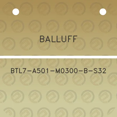 balluff-btl7-a501-m0300-b-s32