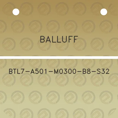 balluff-btl7-a501-m0300-b8-s32