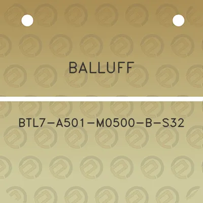 balluff-btl7-a501-m0500-b-s32