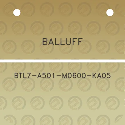 balluff-btl7-a501-m0600-ka05