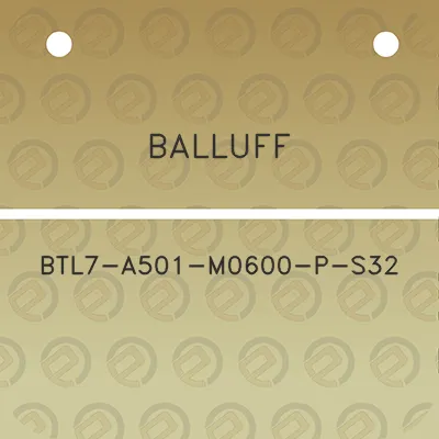 balluff-btl7-a501-m0600-p-s32