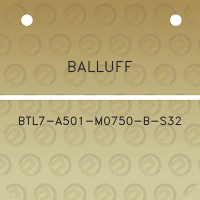 balluff-btl7-a501-m0750-b-s32