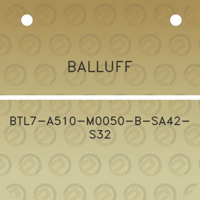 balluff-btl7-a510-m0050-b-sa42-s32