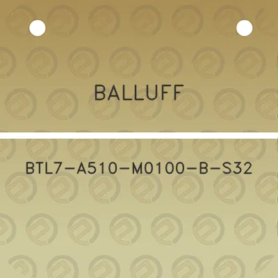 balluff-btl7-a510-m0100-b-s32