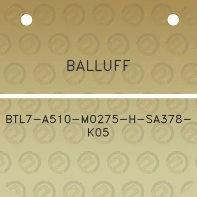 balluff-btl7-a510-m0275-h-sa378-k05