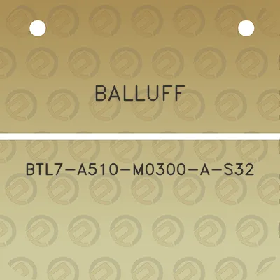 balluff-btl7-a510-m0300-a-s32