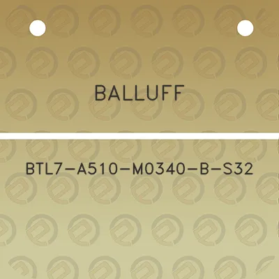 balluff-btl7-a510-m0340-b-s32