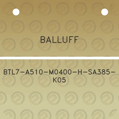 balluff-btl7-a510-m0400-h-sa385-k05