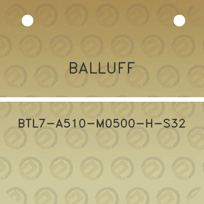 balluff-btl7-a510-m0500-h-s32