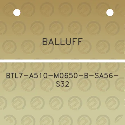 balluff-btl7-a510-m0650-b-sa56-s32