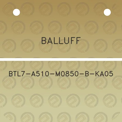 balluff-btl7-a510-m0850-b-ka05