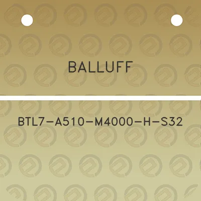 balluff-btl7-a510-m4000-h-s32