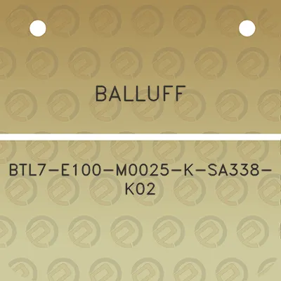 balluff-btl7-e100-m0025-k-sa338-k02