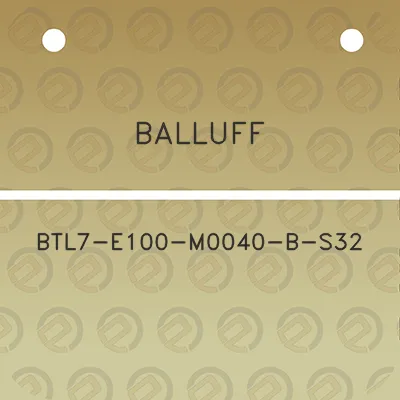 balluff-btl7-e100-m0040-b-s32